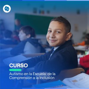 Curso Autismo en la Escuela: de la Comprensión a la Inclusión