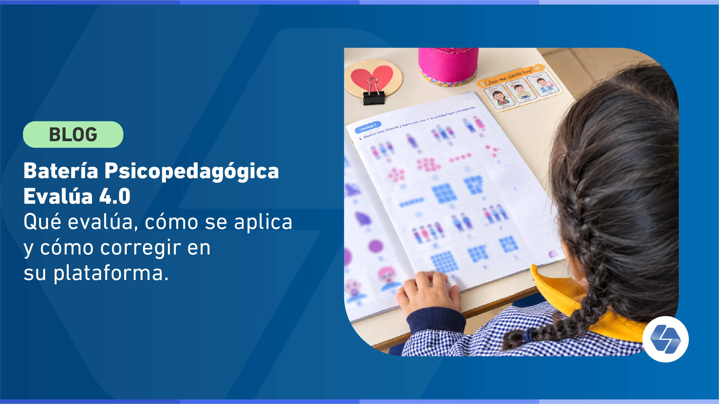 Batería Psicopedagógica EVALÚA 4.0: qué evalúa, cómo se aplica y cómo corregir sus resultados