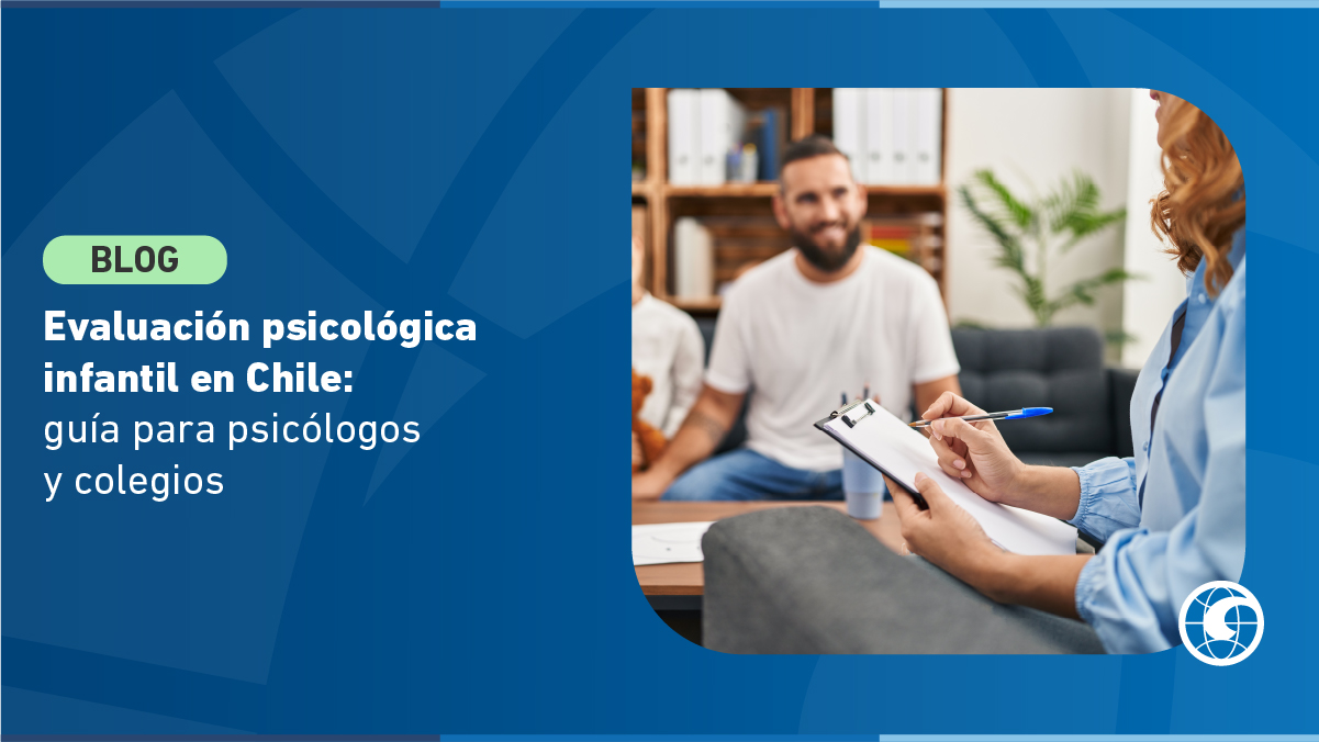 Evaluación psicológica infantil en Chile: guía para psicólogos y colegios