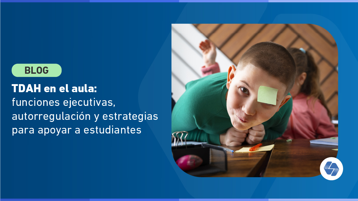 Neurodivergencias en la Escuela: el verdadero desafío del TDAH y las funciones ejecutivas en el aula